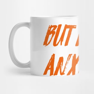 But first anxiety Mug